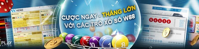 CƯỢC NGAY – THẮNG LỚN VỚI CÁC TRÒ XỔ SỐ Tại W88!