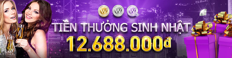 TIỀN THƯỞNG SINH NHẬT LÊN ĐẾN 12,688 VND Tại W88!