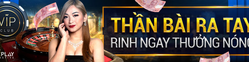 THẦN BÀI RA TAY – RINH NGAY THƯỞNG NÓNG VỚI CASINO CLUB W