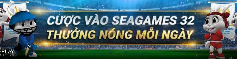 CƯỢC VÀO SEAGAMES 32ND – THƯỞNG NÓNG MỖI NGÀY