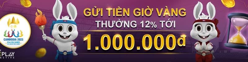 GỬI TIỀN GIỜ VÀNG – THƯỞNG 12% TỚI 1000K TẠI THỂ THAO W88