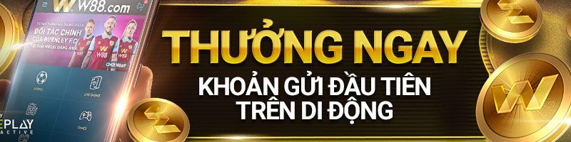 THƯỞNG NGAY KHOẢN GỬI ĐẦU TIÊN TRÊN DI ĐỘNG