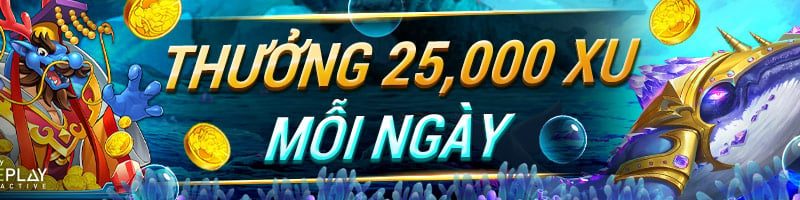 THƯỞNG 25,000 XU MỖI NGÀY TẠI ĐẠI DƯƠNG W88