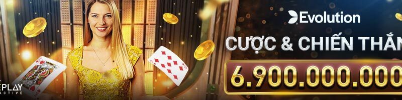 LIVE CASINO – CLUB EVOLUTION CƯỢC & CHIẾN THẮNG