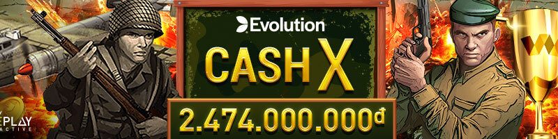 THAM GIA GIẢI ĐẤU CASH X TẠI SLOT EVOLUTION – TỔNG TIỀN THƯỞNG LÊN TỚI HƠN 2,5 TỶ VND